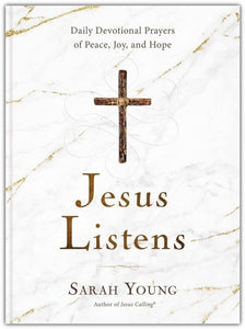 Jesus Listens - Daily Devotional Prayers of Peace, Joy, and Hope